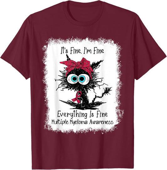 Funny Black Cat Its Fine I'm Fine Multiple Myeloma Bleached Men Women Kids T-Shirt - T-Shirt | Maroon