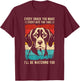 Every Snack You Make Every Bite You Take Beagle Dog Pet Men Women Kids T-Shirt - T-Shirt | Maroon