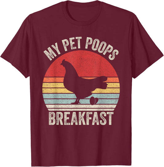 Retro My Pet Poops Breakfast Shirt Eggs Farmer Chicken Lover T-Shirt - T-Shirt | Maroon