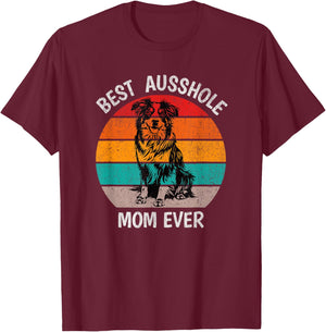 Funny Best Ausshole Mom Ever Australian Shepherd Aussie T-Shirt - T-Shirt | Maroon