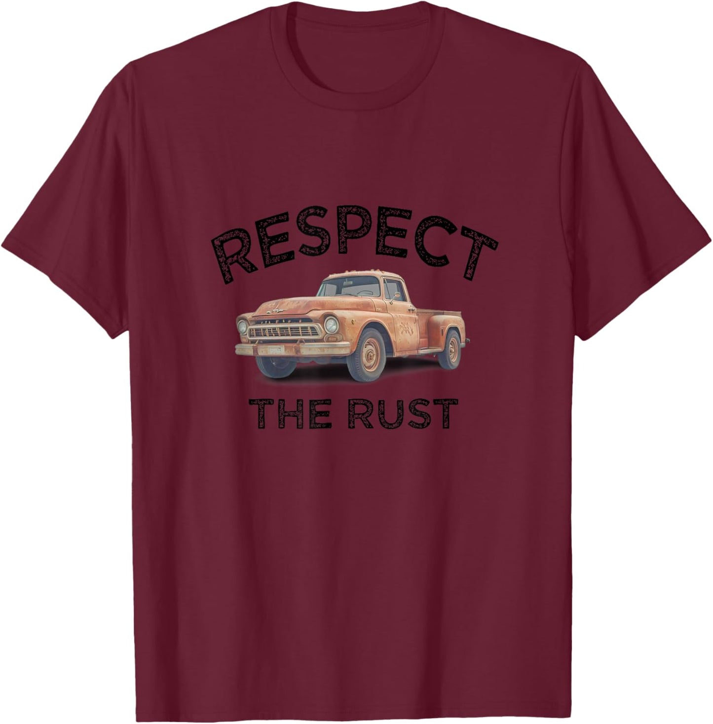 Funny RESPECT THE RUST Pickup Truck Dad Joke Mechanic Hubby T-Shirt - T-Shirt | Maroon