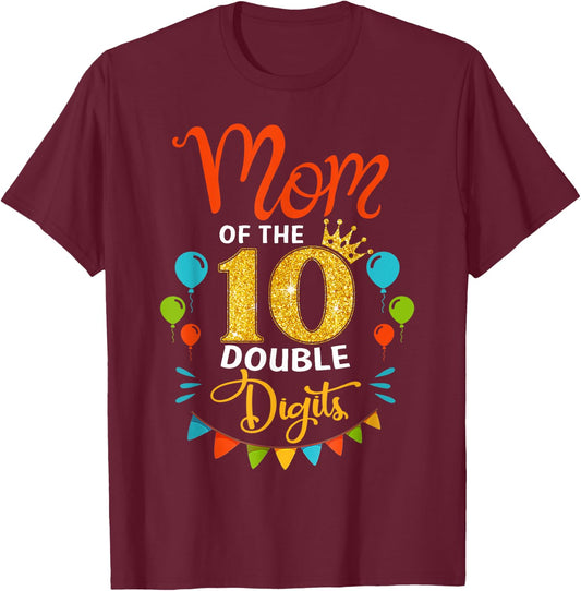 Proud Mom Of The Double Digit 10th Birthday Girl Boy Mama T-Shirt - T-Shirt | Maroon
