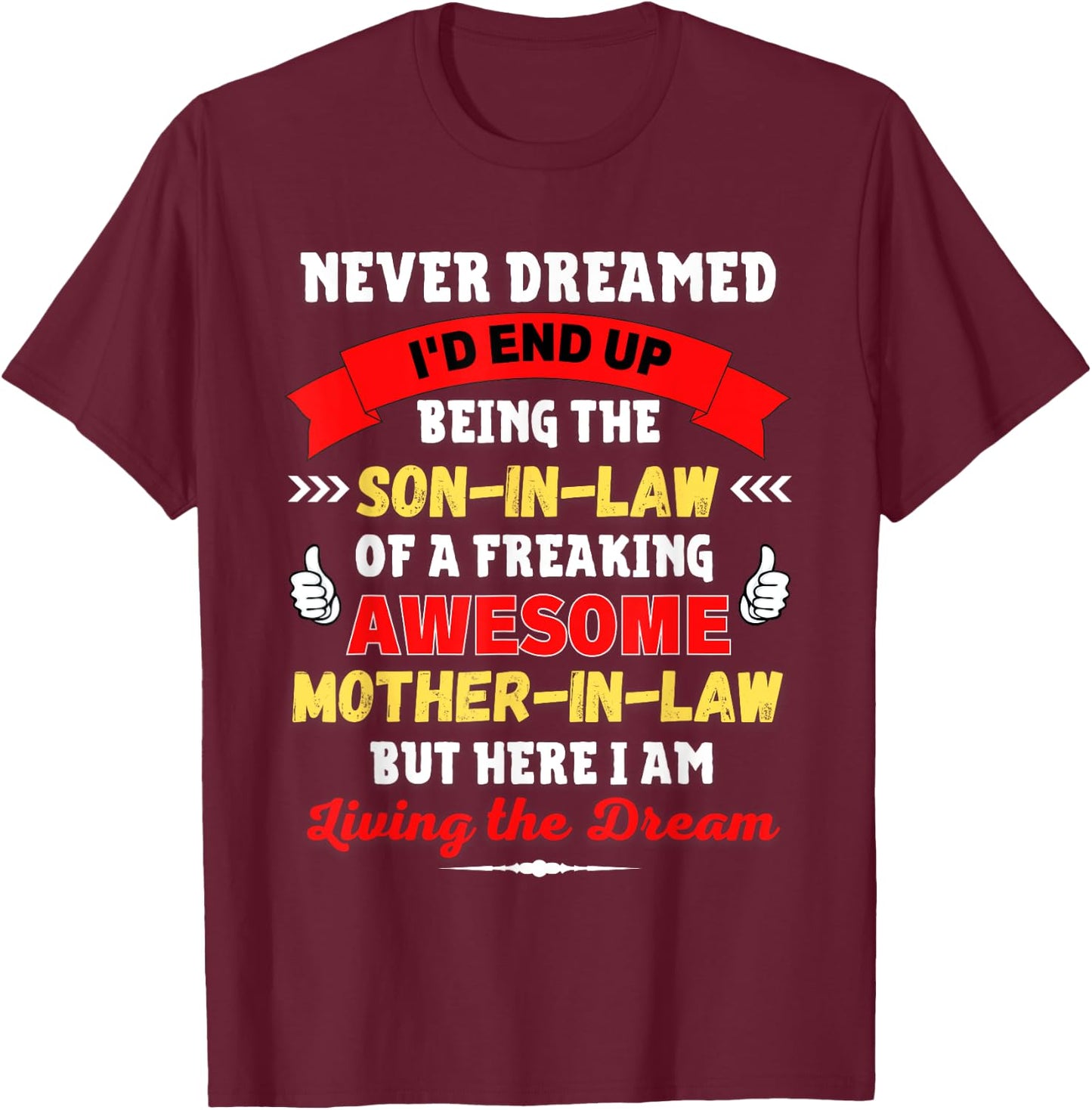 Funny Son-In-Law Gift from Awesome Mother-in-law a Gag Gift T-Shirt - T-Shirt | Maroon