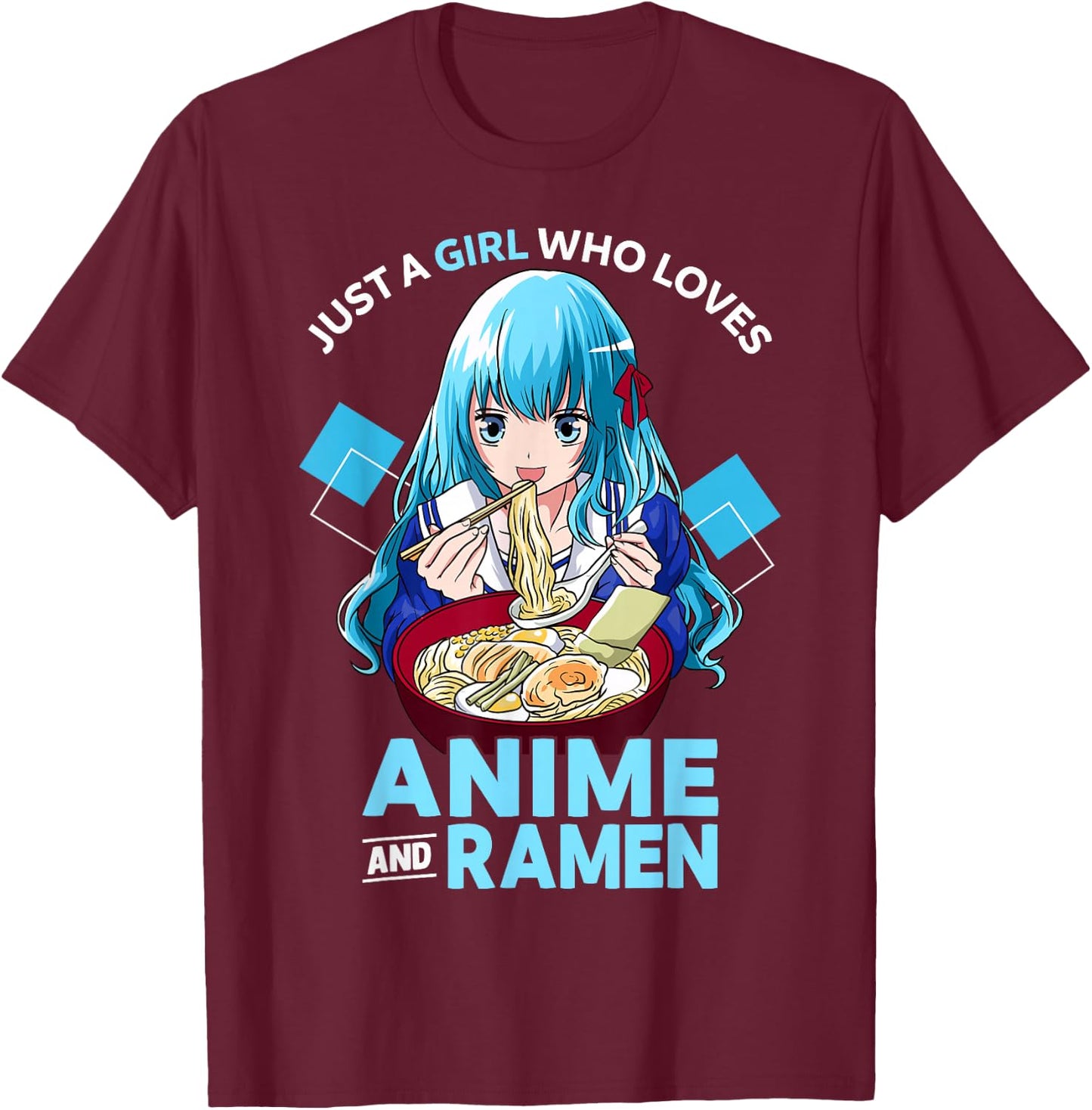 Just A Girl Who Loves Anime and Ramen Bowl Teen Girl T-Shirt - T-Shirt | Maroon