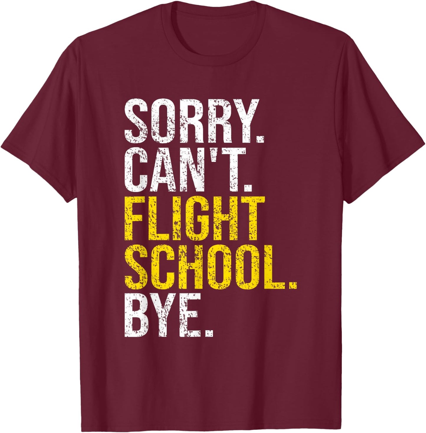 Sorry Can't Funny Flight School Student Future Pilot Gift T-Shirt - T-Shirt | Maroon