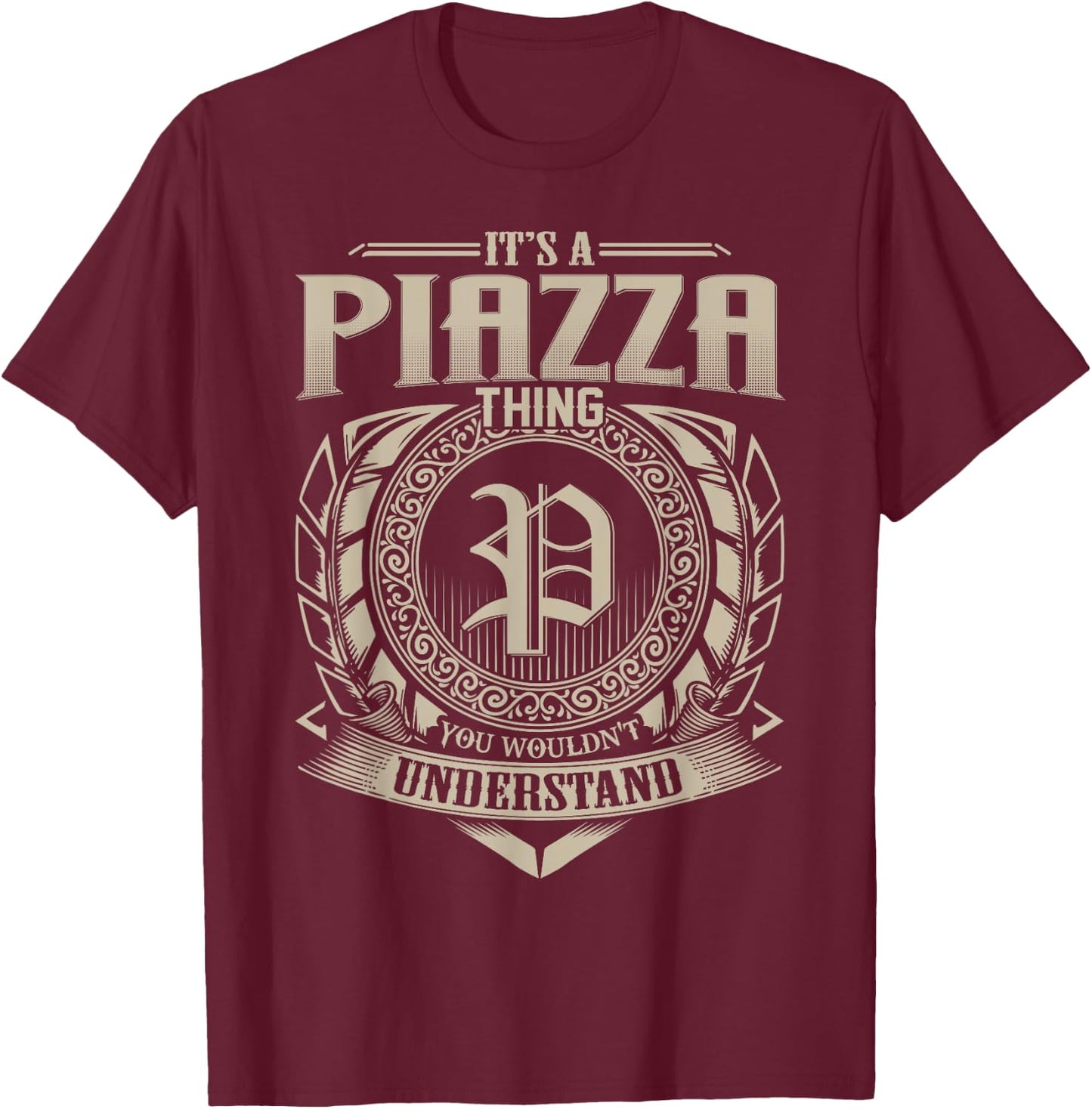 It's A PIAZZA Thing You Wouldn't Understand Name Vintage T-Shirt - T-Shirt | Maroon