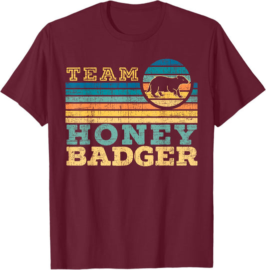 Team Honey Badger Fearless Animal Ratel Courageous Carnivore T-Shirt - T-Shirt | Maroon