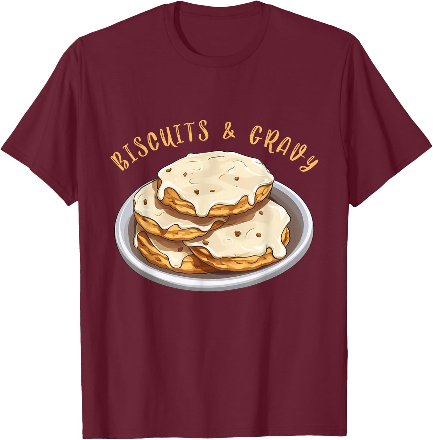 Biscuits And Gravy Comfort Food Cuisine Breakfast Lover T-Shirt - T-Shirt | Maroon