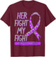 Her Fight Is My Fight Meningioma Benign Brain Tumor Patients T-Shirt - T-Shirt | Maroon