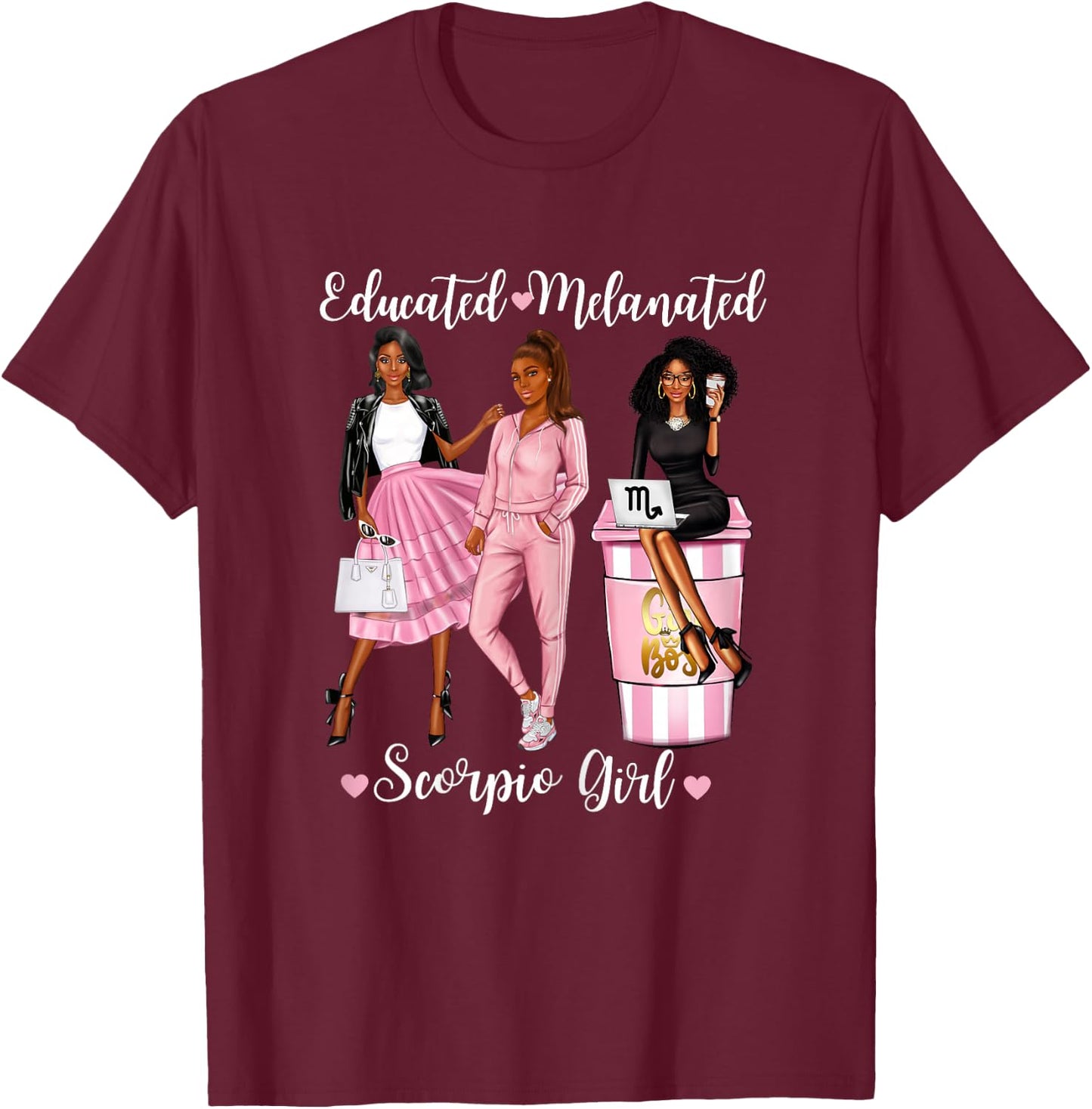 Educated Melanated Scorpio Girl October November Queens T-Shirt - T-Shirt | Maroon