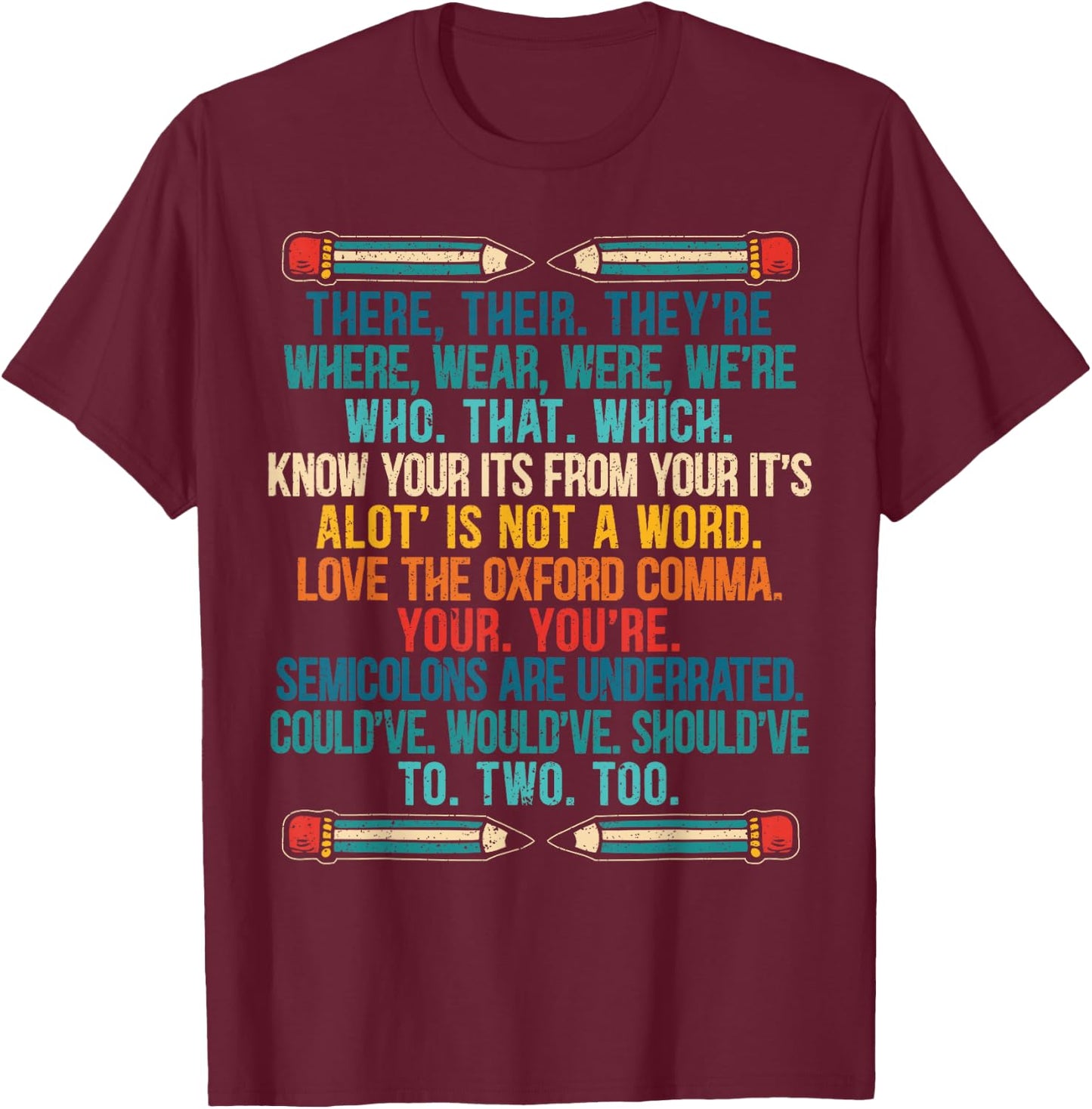 Funny Grammar Police Grammar Nazy English Writing Teacher T-Shirt - T-Shirt | Maroon