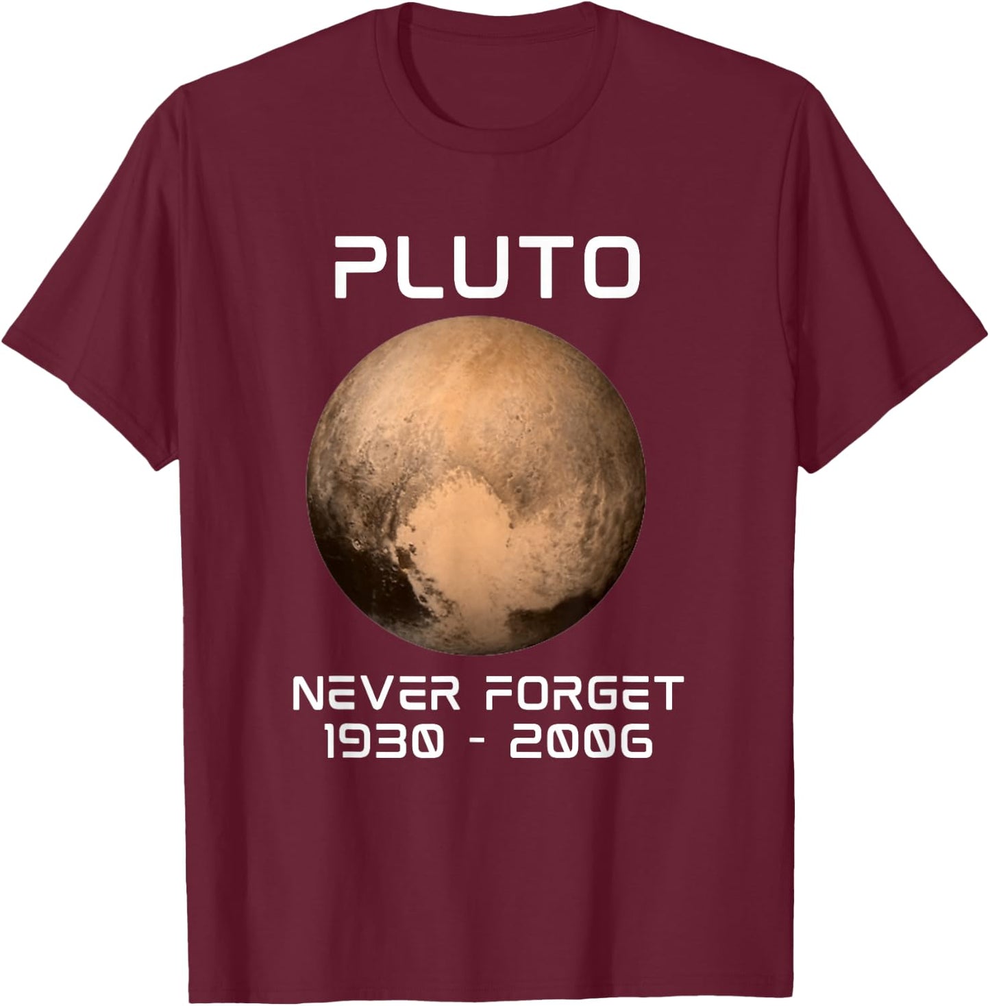 Solar System 9th Planet Pluto Never Forget Outer Space T-Shirt - T-Shirt | Maroon