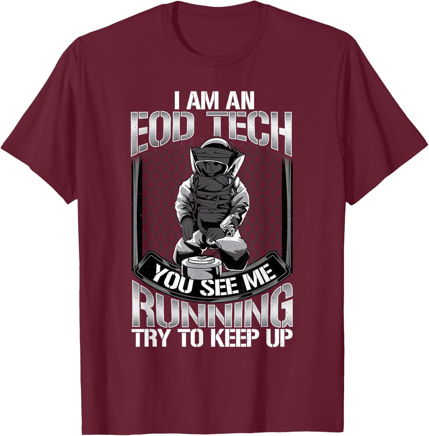 EOD Tech Running Try To Keep Up Sarcasm Funny Technician T-Shirt - T-Shirt | Maroon
