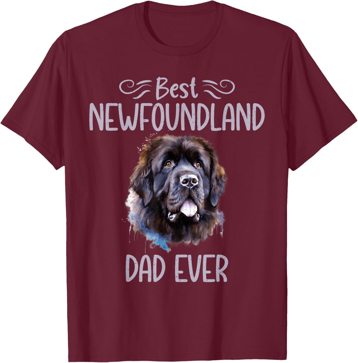 Best Newfoundland Dad Ever Newfoundland Dog T-Shirt - T-Shirt | Maroon