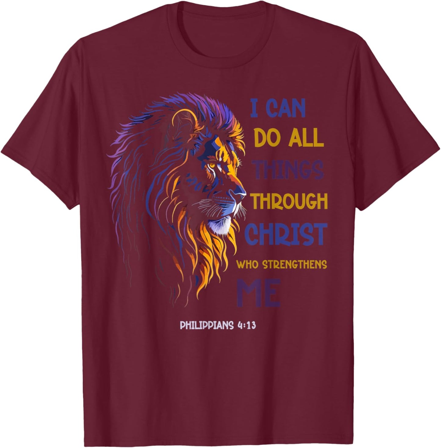 I Can Do All Things Through Christ Christian Lion T-Shirt - T-Shirt | Maroon