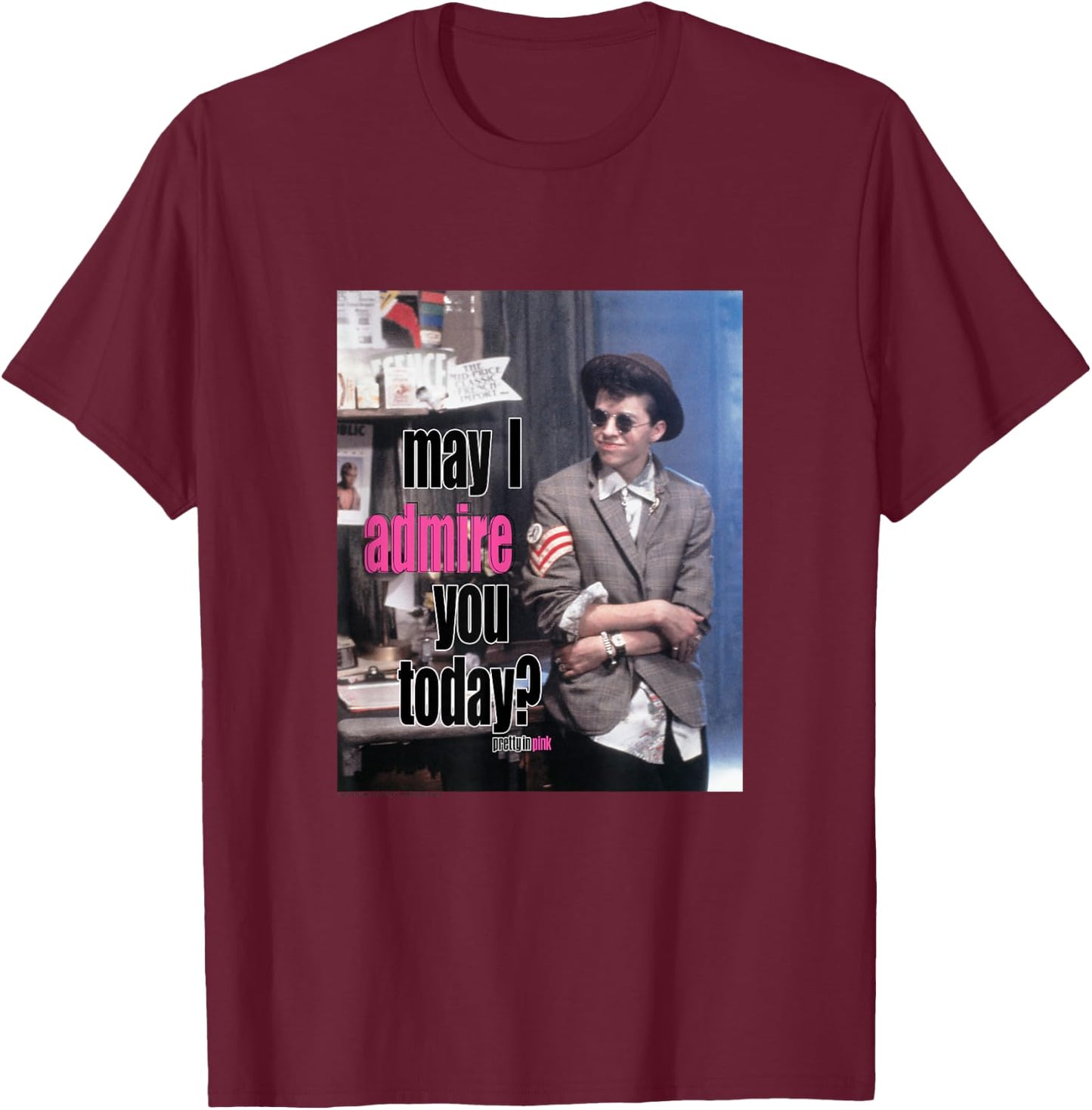Pretty in Pink May I Admire You Today? Small T-Shirt - T-Shirt | Maroon