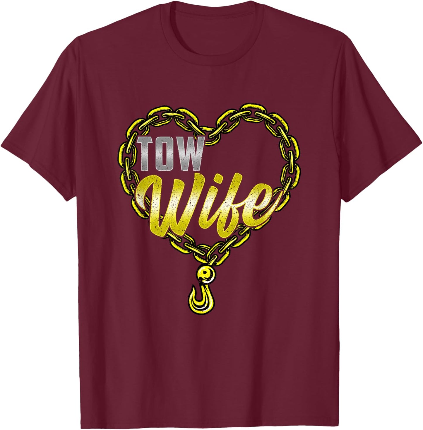 Tow Wife Tow Truck Driver Wife Tow Trucker T-Shirt - T-Shirt | Maroon