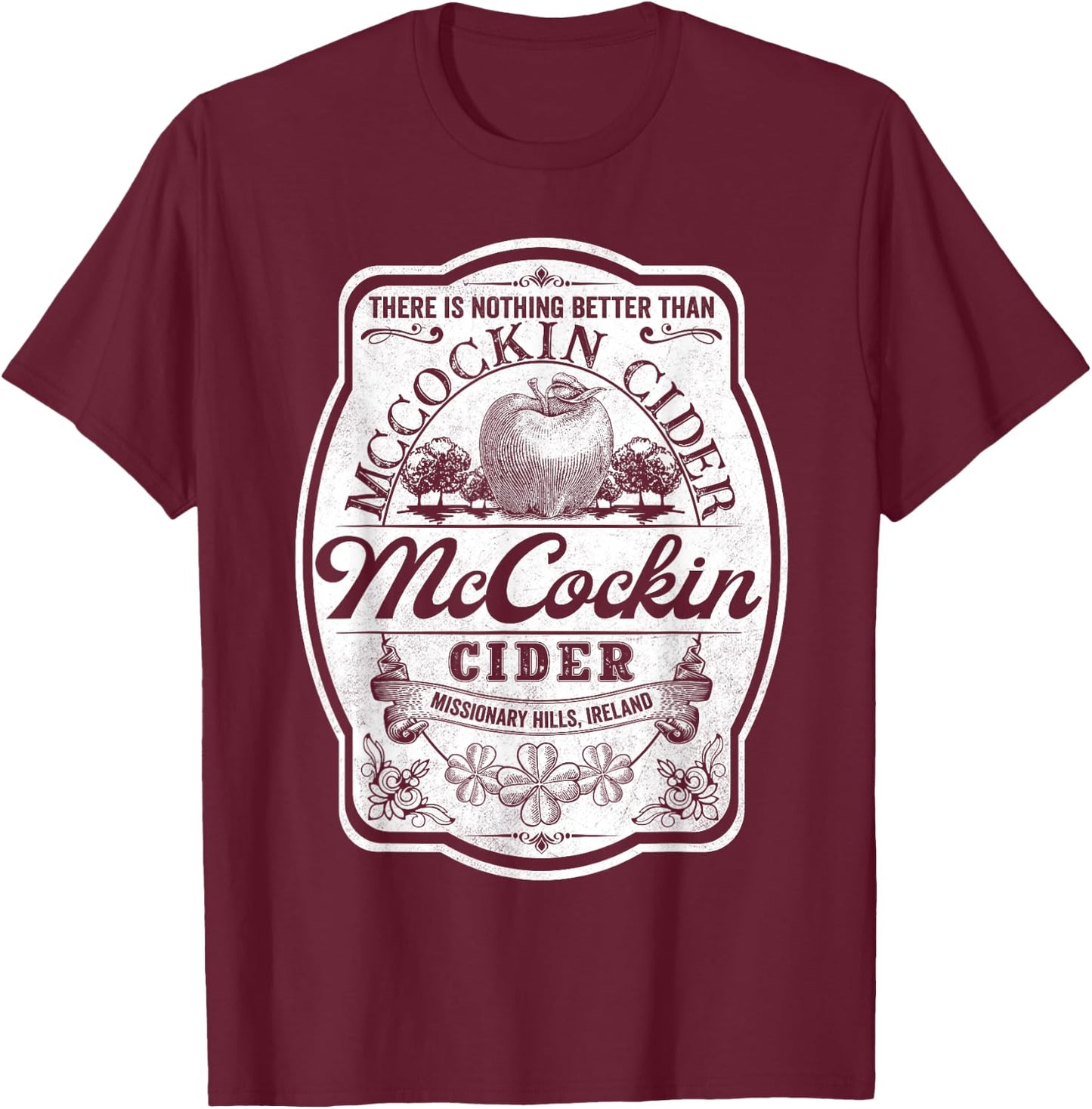 There Is Nothing Better Than Mccockin Cider Missionary Hills T-Shirt - T-Shirt | Maroon