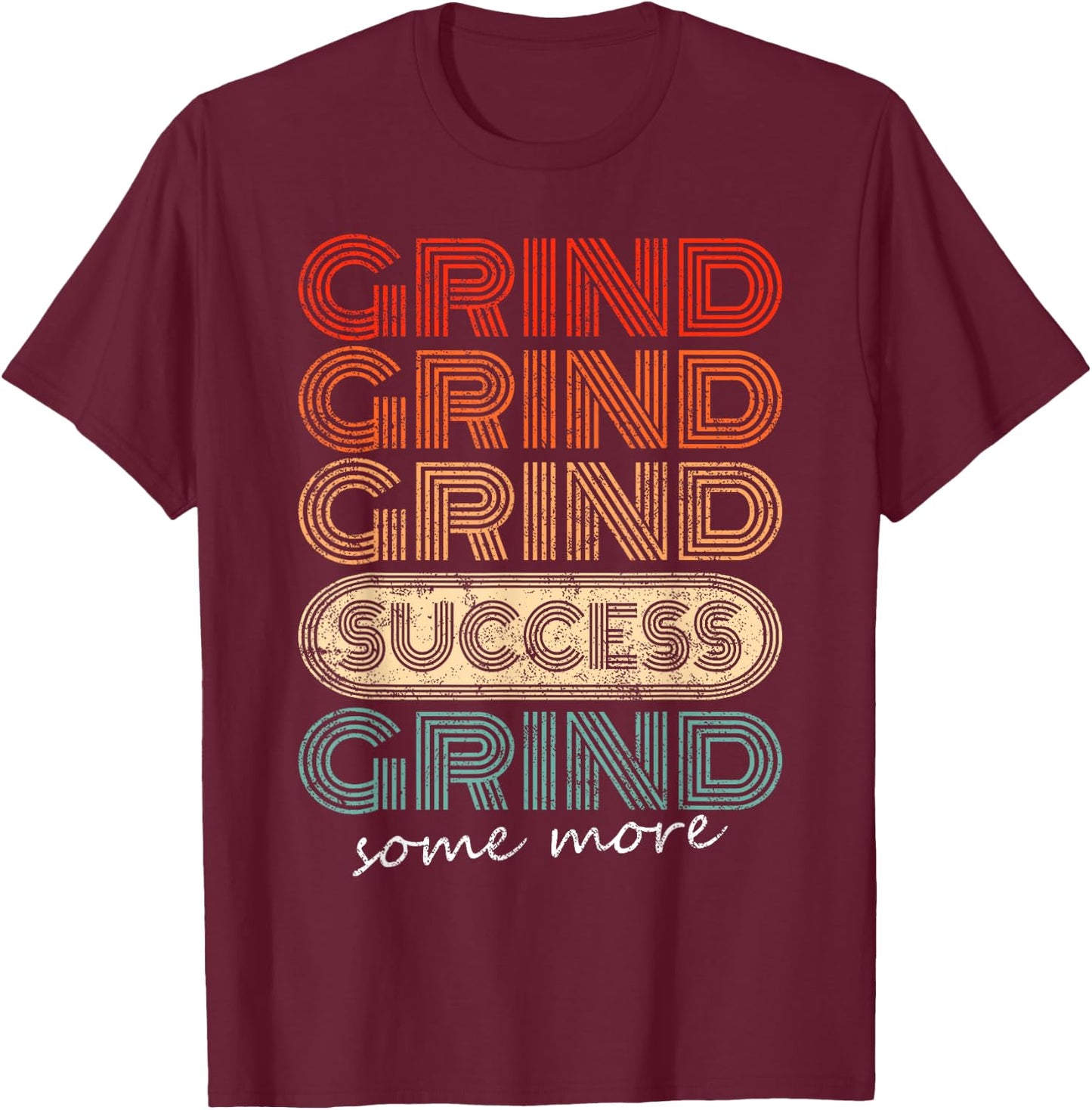 Grind, Grind Success Retro Motivational Workout Gym Fitness T-Shirt - T-Shirt | Maroon