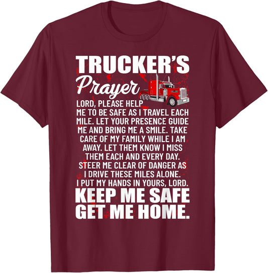 Truckers Prayer Keep Me Safe Get Me Home Semi Truck Driver T-Shirt - T-Shirt | Maroon