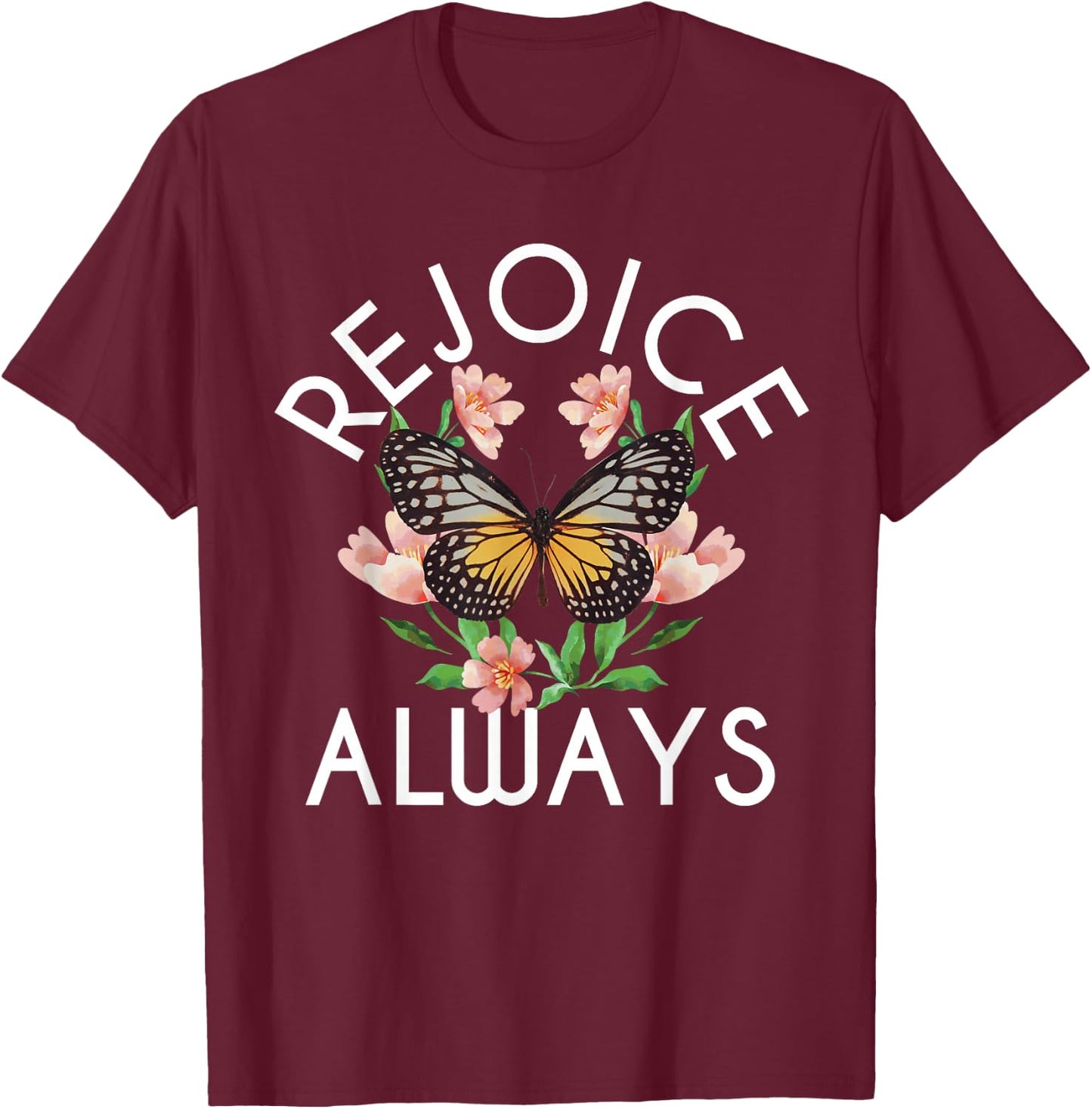 Rejoice Always - Butterfly Flower Religious Christian T-Shirt - T-Shirt | Maroon