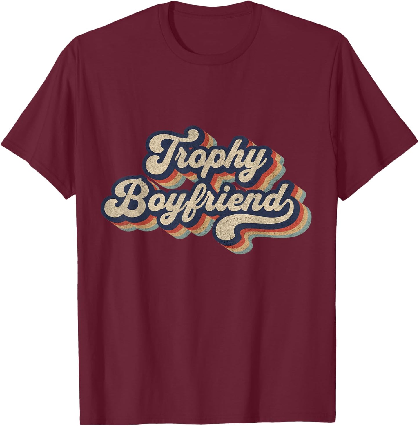 Trophy Boyfriend Funny Retro Design T-Shirt - T-Shirt | Maroon