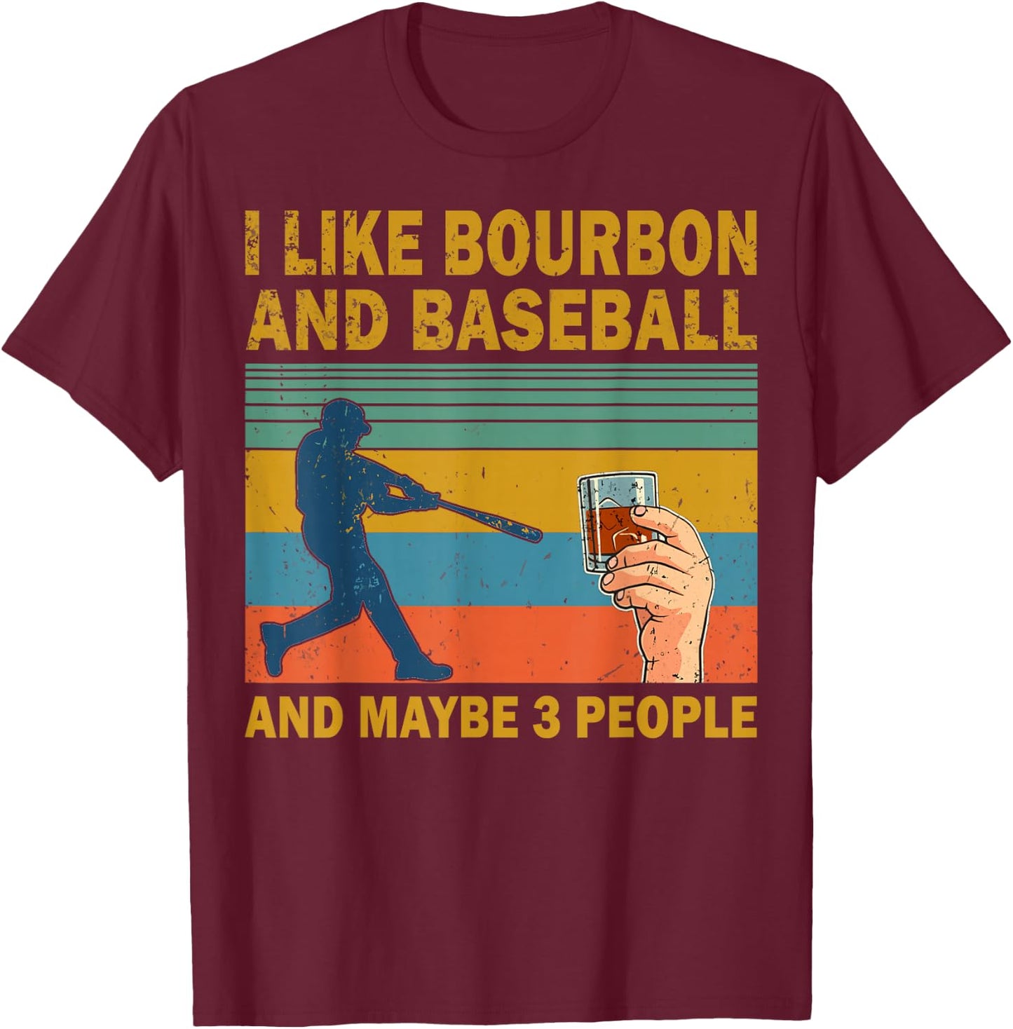I like Bourbon and baseball and maybe 3 people vintage T-Shirt - T-Shirt | Maroon