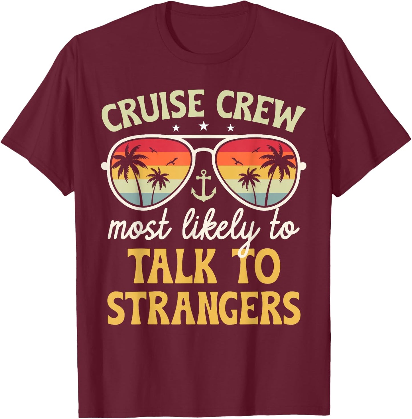 Most Likely To Talk To Strangers Matching Family Cruise 2025 T-Shirt - T-Shirt | Maroon