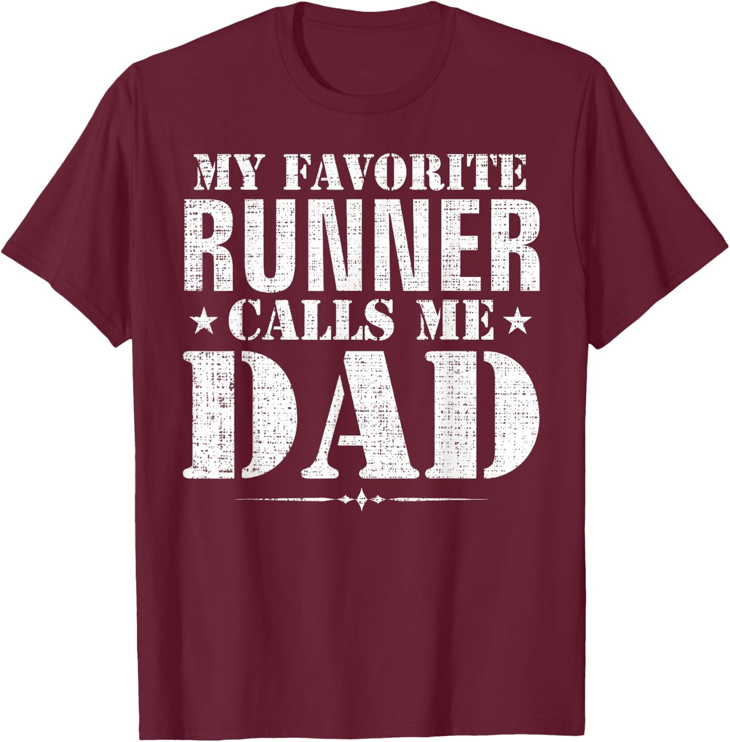 My Favorite Runner Calls Me Dad Funny Father's Day Gift T-Shirt - T-Shirt | Maroon