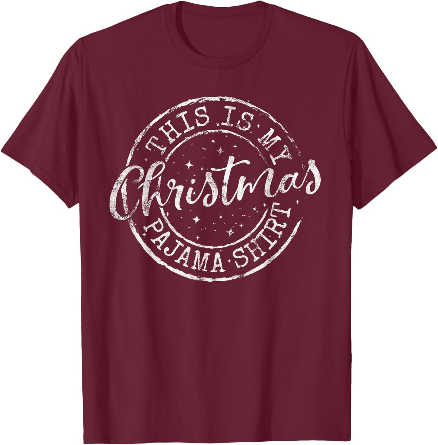This is My Christmas Pajama Shirt Funny Xmas T-Shirt - T-Shirt | Maroon