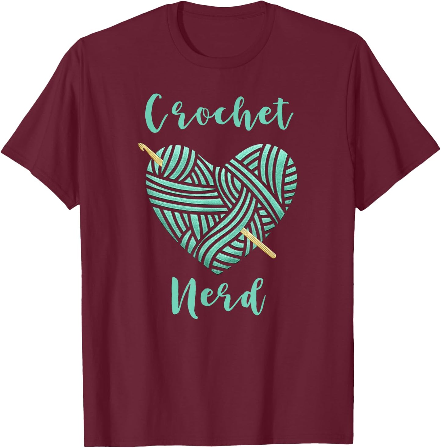 Crochet Nerd Shirt Crochet T Shirt Funny Knitting T-Shirt - T-Shirt | Maroon