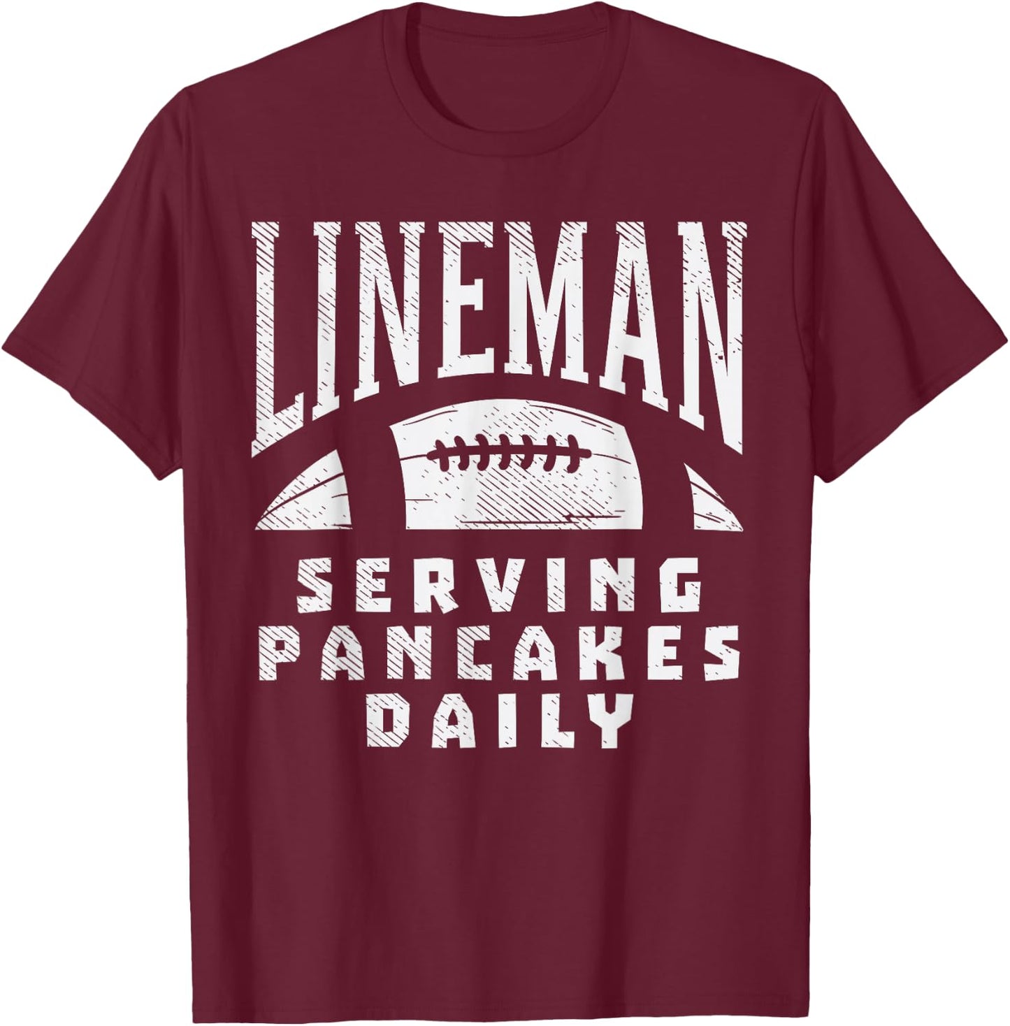 Offensive Lineman Serving Pancakes Daily Football Sport Gift T-Shirt - T-Shirt | Maroon