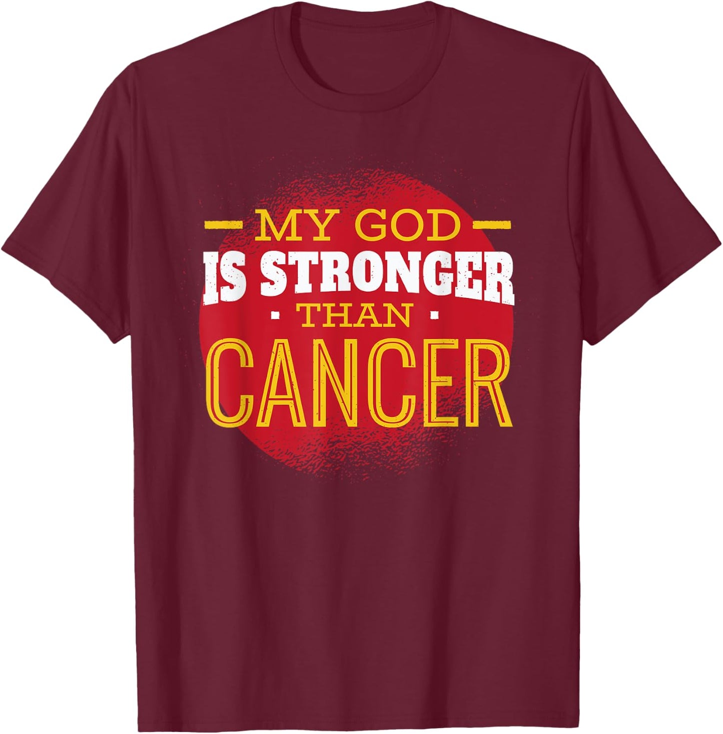 My God is Stronger Than Cancer Fight Cancer Chemo Survivor T-Shirt - T-Shirt | Maroon