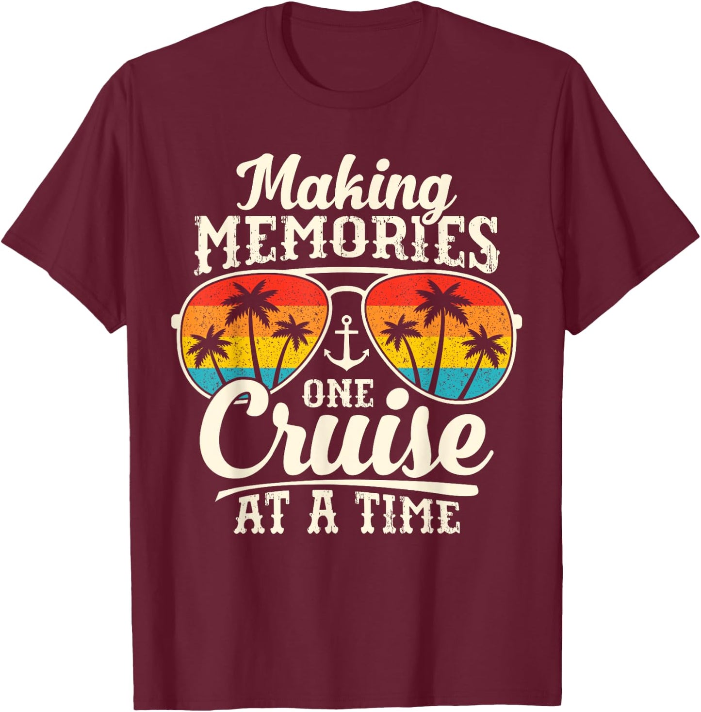 Making Memories One Cruise At A Time Family Friends Cruise T-Shirt - T-Shirt | Maroon