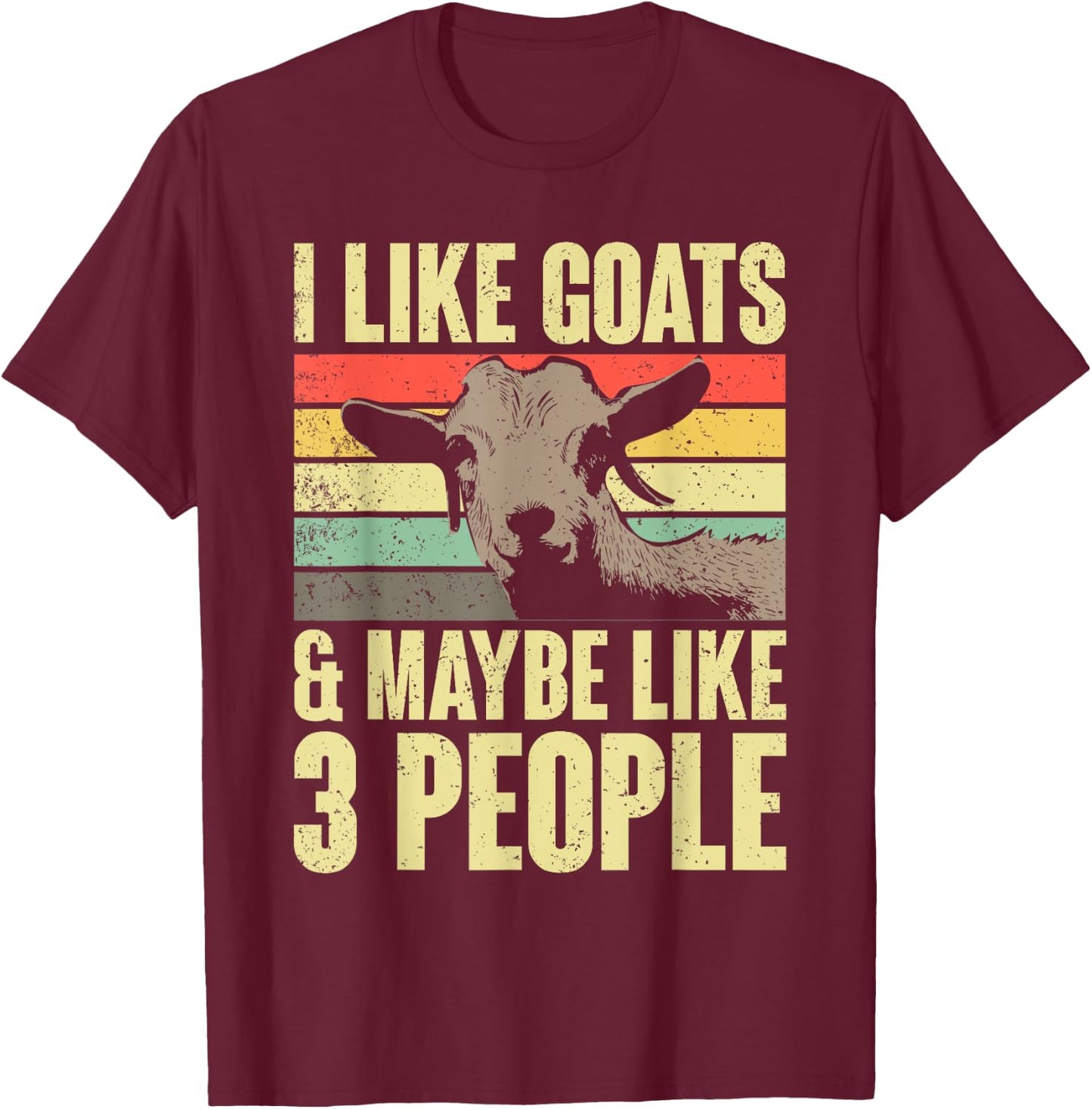 I Like Goats And Maybe Like 3 People Retro Farm Animal Goat T-Shirt - T-Shirt | Maroon