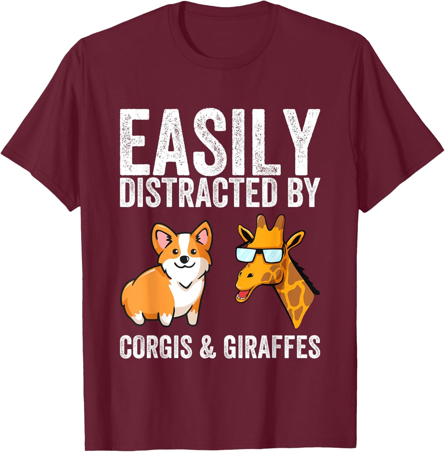 Easily distracts from corgis and giraffes. T-Shirt - T-Shirt | Maroon