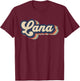 Retro Vintage Lana Name Personalized T-Shirt - T-Shirt | Maroon