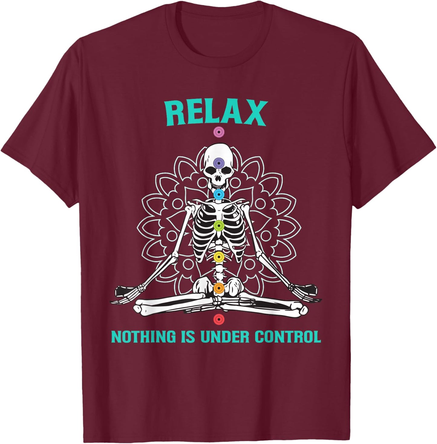 Relax Nothing is Under Control Meditating Skeleton Yoga T-Shirt - T-Shirt | Maroon