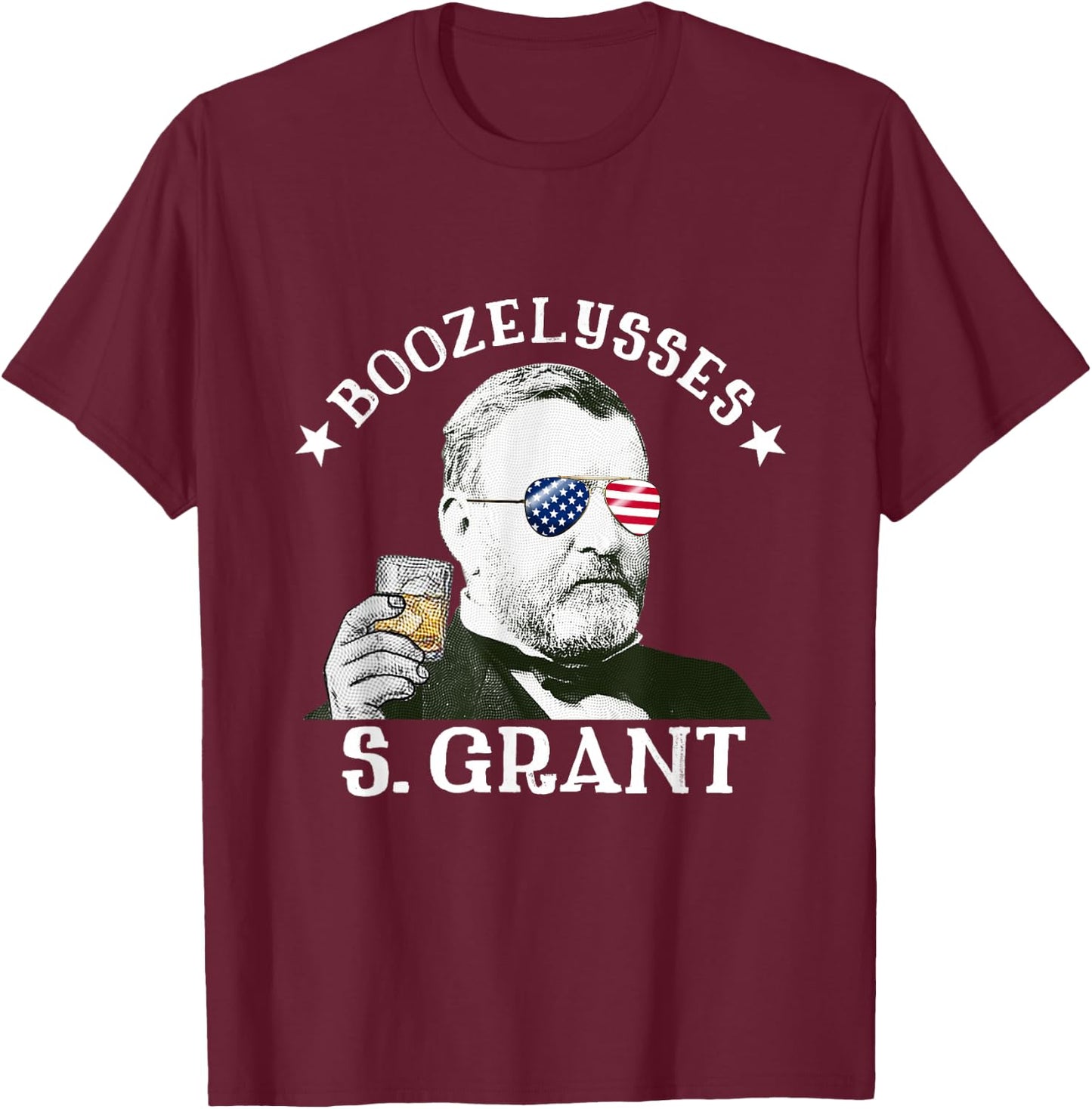 Boozelysses S. Grant Ulysses S. Grant Drinking Presidents T-Shirt - T-Shirt | Maroon
