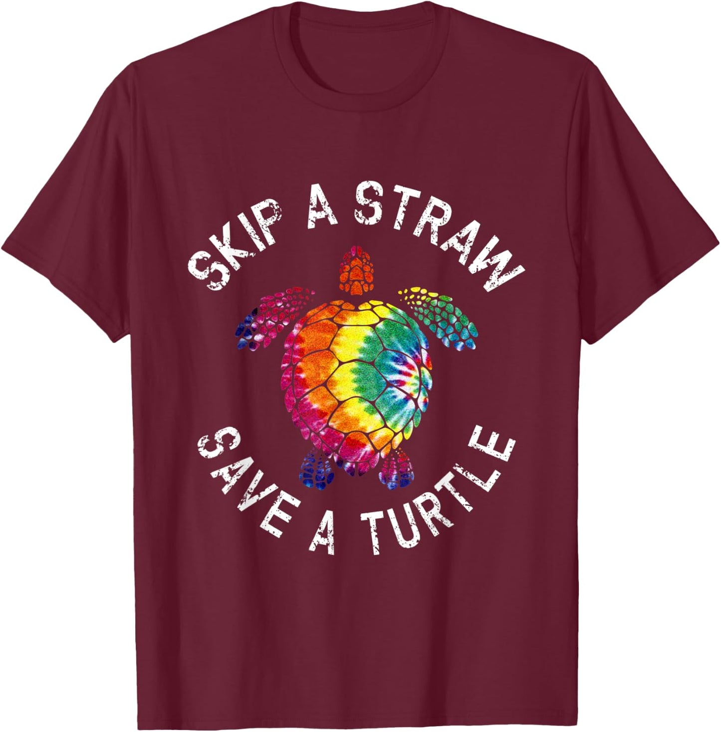Skip a Straw Save a Turtle tie dye T-Shirt - T-Shirt | Maroon