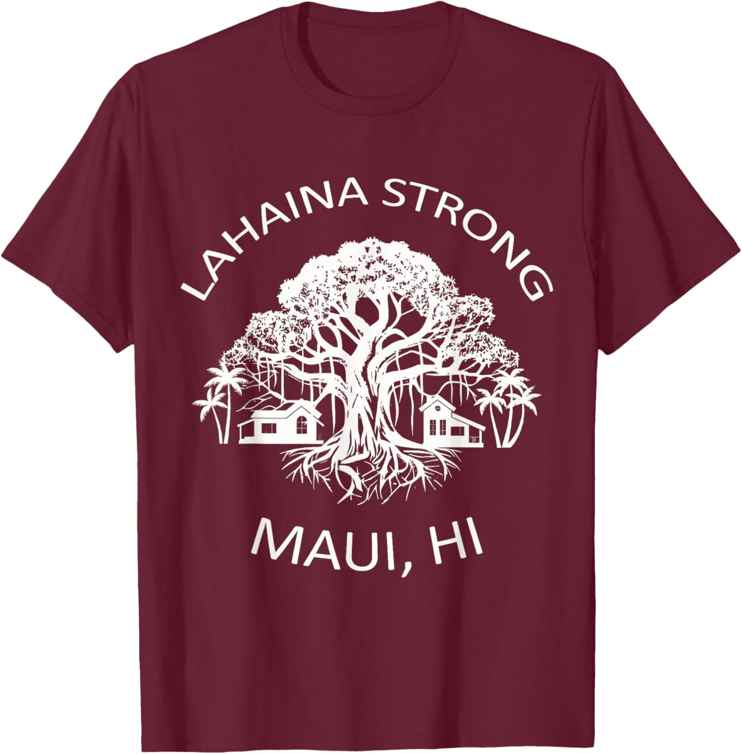Unyielding Lahaina Spirit: Maui's Majestic Banyan Hawaii's T-Shirt - T-Shirt | Maroon