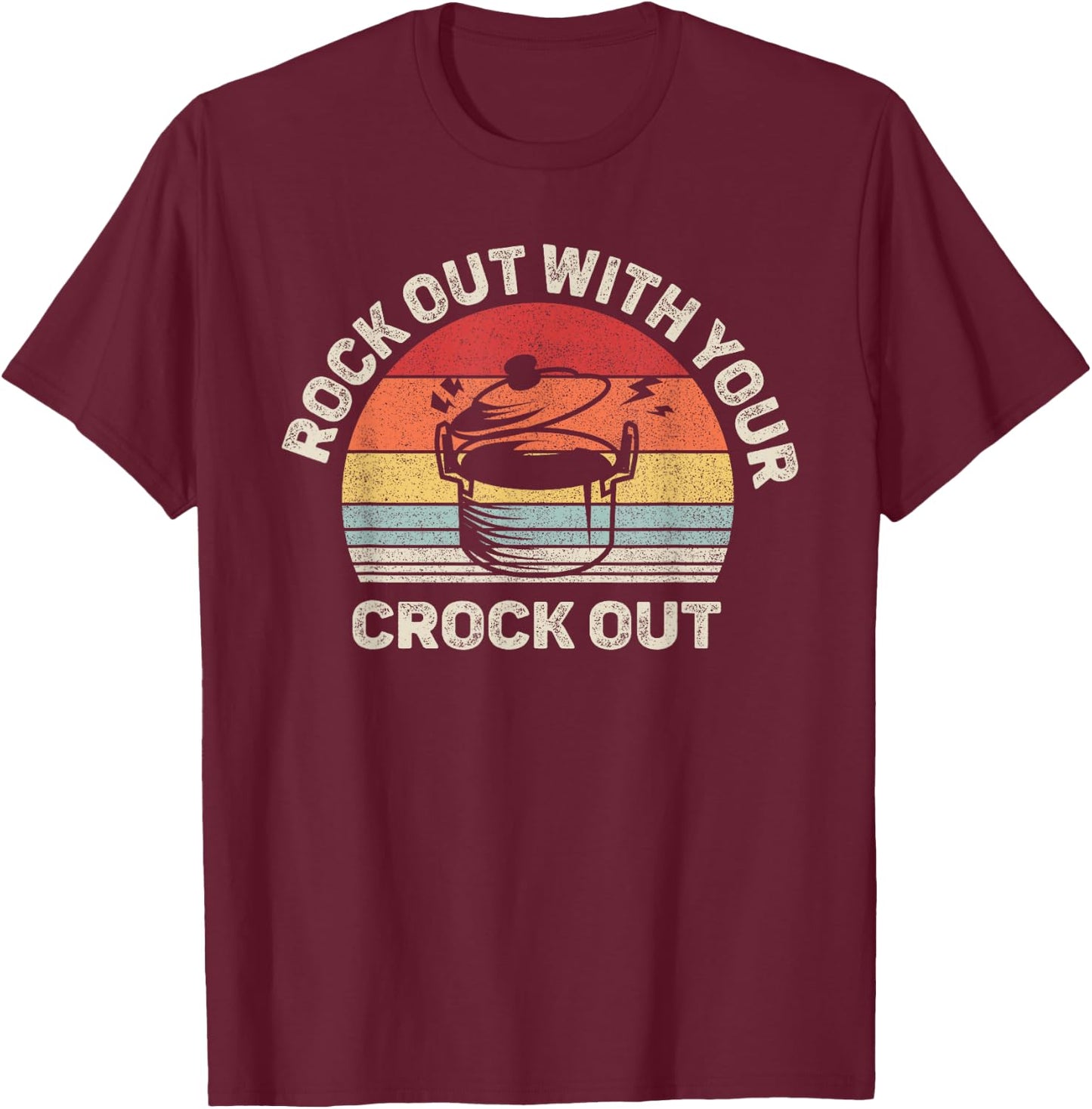 Vintage Retro Rock Out With Your Crock Out Shirt Crock Pot T-Shirt - T-Shirt | Maroon