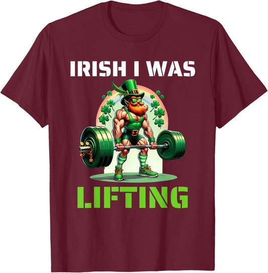 Irish I Was Lifting Leprechaun Weightlifting St Patricks Day T-Shirt - T-Shirt | Maroon