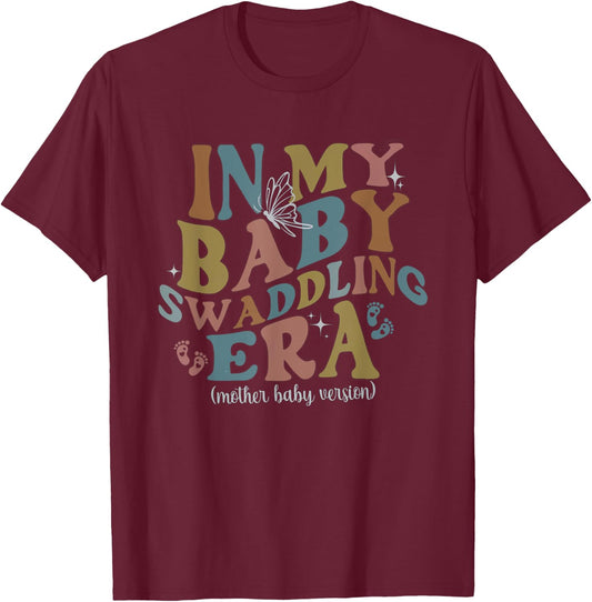 Women Retro In My Baby Swaddling Era Mother Baby Nurse MBU T-Shirt - T-Shirt | Maroon
