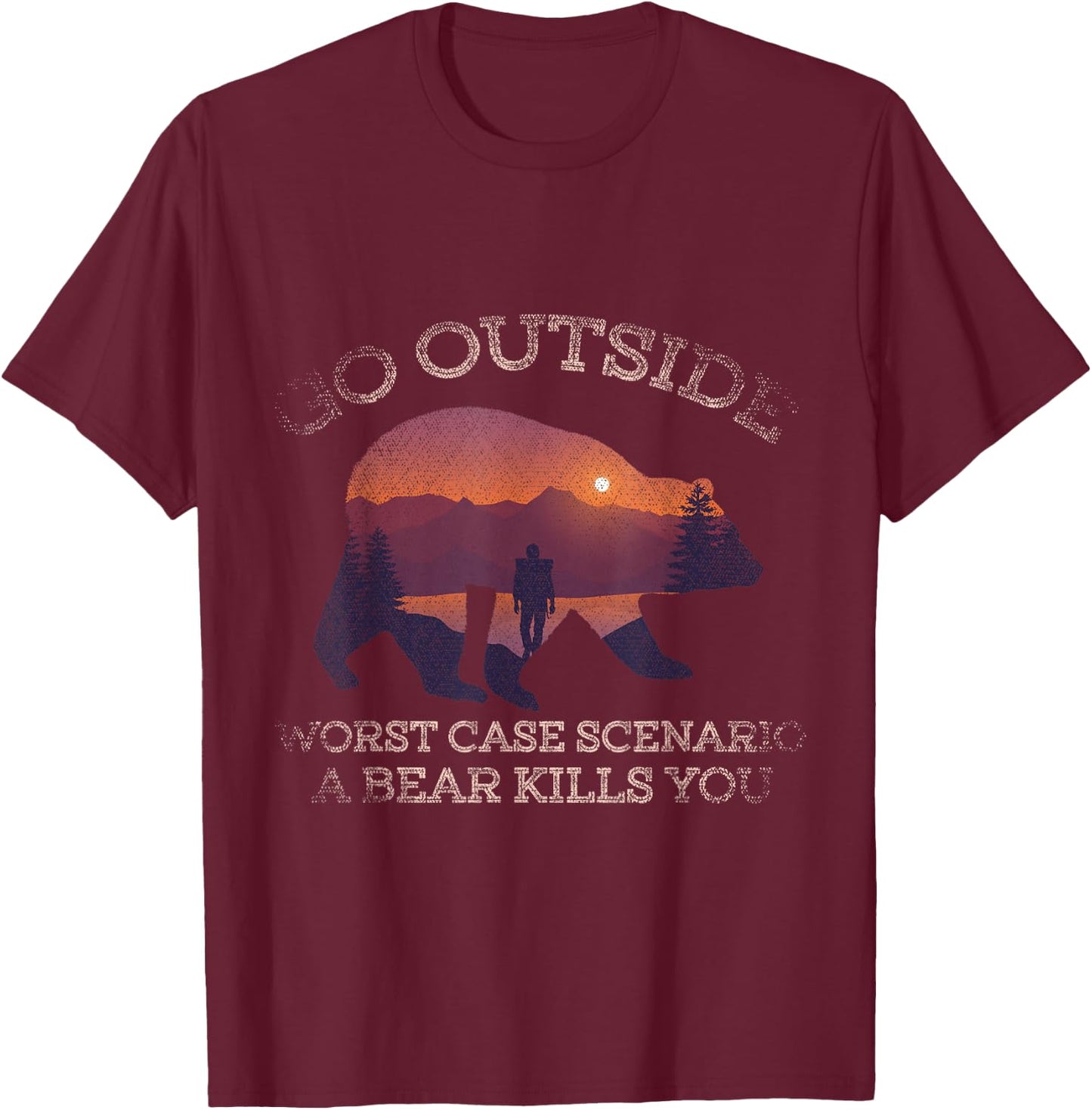 Go Outside Worst Scenario A Bear Kills You Camping T-Shirt - T-Shirt | Maroon
