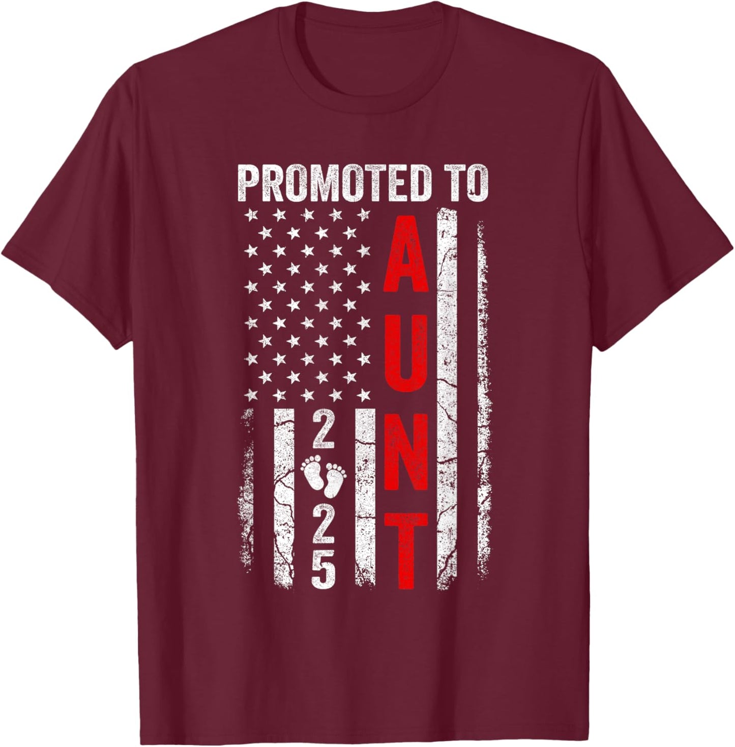 Patriotic Promoted To Aunt 2025 First Time New Aunt Men T-Shirt - T-Shirt | Maroon