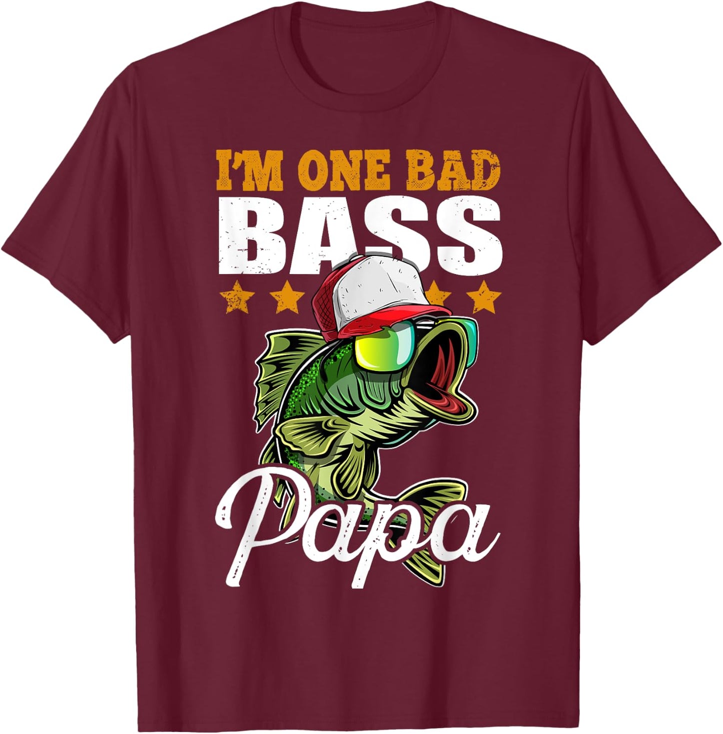 I'm One Bad Bass Papa Funny Bass Fishing Father's Day Gift T-Shirt - T-Shirt | Maroon