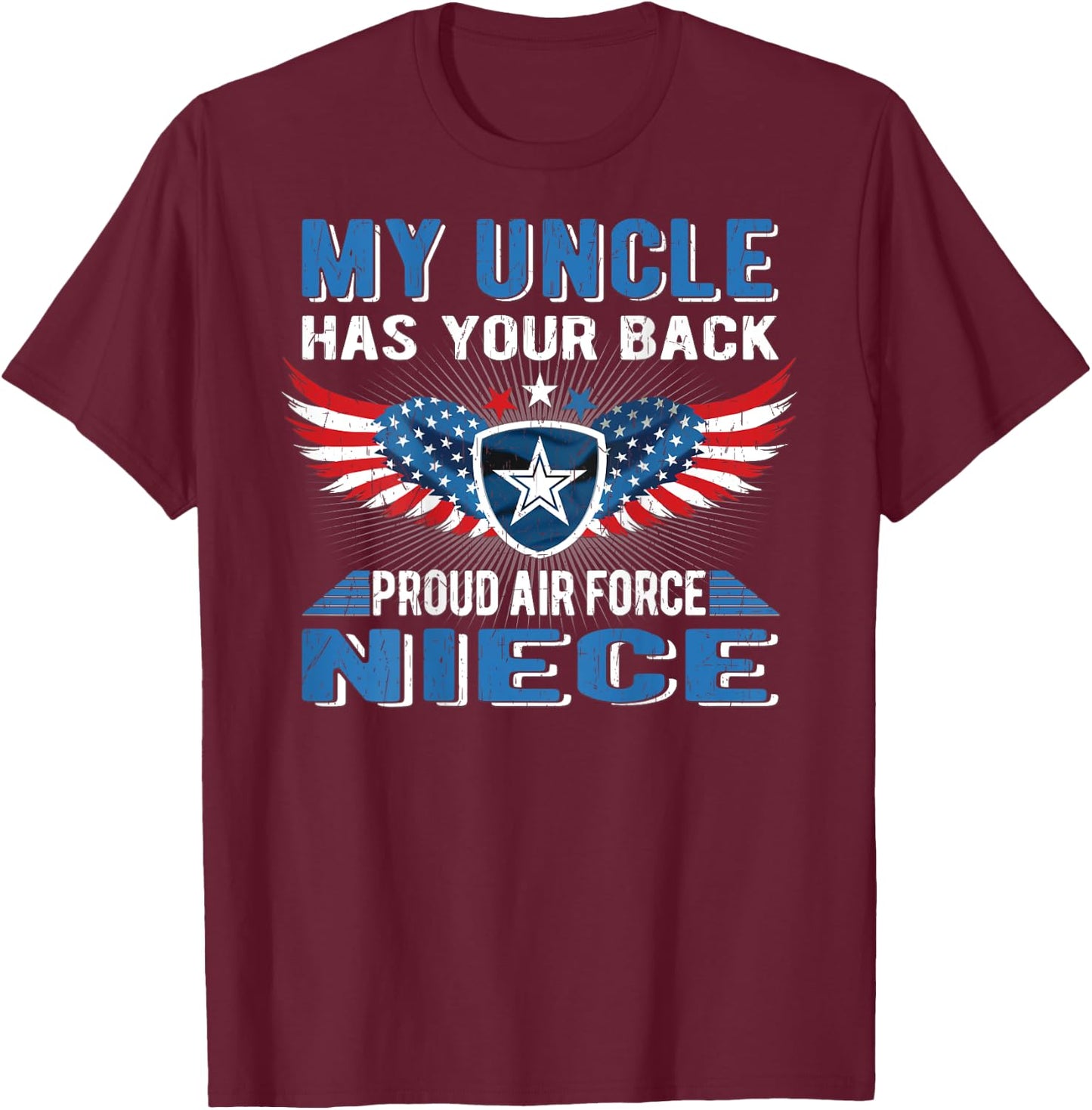My Uncle Has Your Back Proud Air Force Niece Military Family T-Shirt - T-Shirt | Maroon