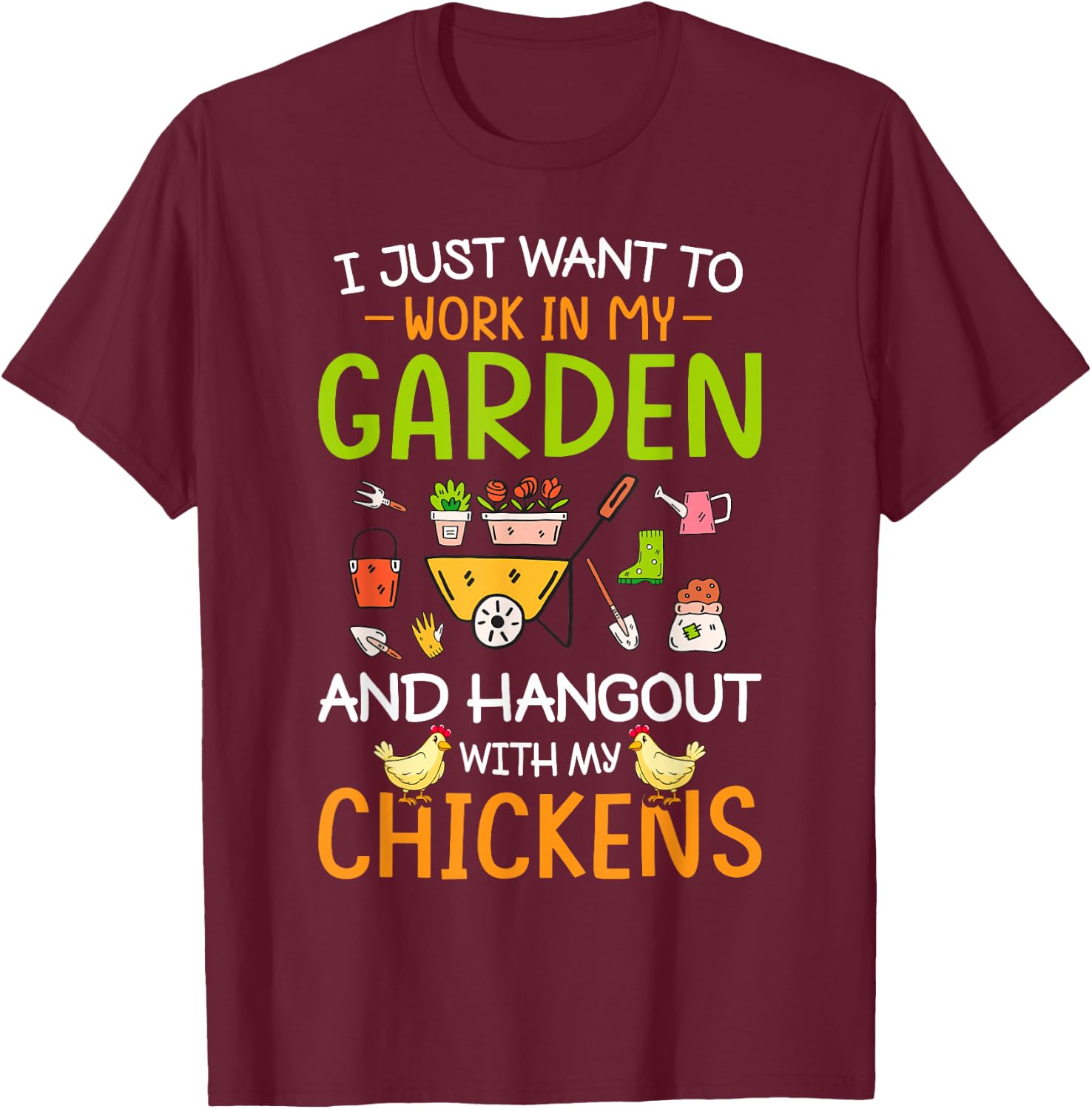Garden CG Women's I Just Want To Work In My Garden And Hangout With Chickens Black Cotton Blend T-Shirt - T-Shirt | Maroon