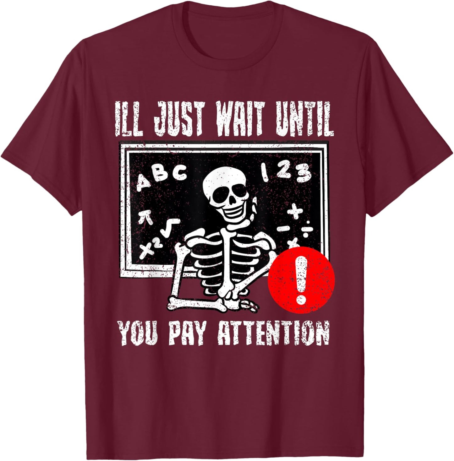 Skeleton Meme Funny Teacher Educator Men Women T-Shirt - T-Shirt | Maroon